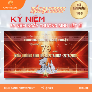 188 - MAKET/BANNER/BACKDROP CHƯƠNG TRÌNH NGHỆ THUẬT KỶ NIỆM 79 NĂM NGÀY THƯƠNG BINH LIỆT SĨ